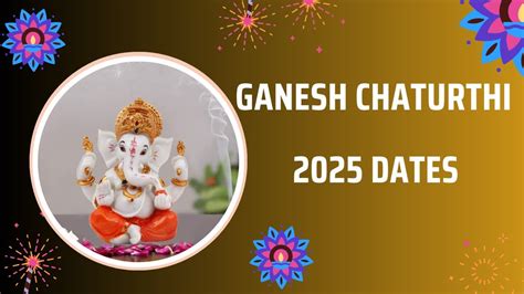 Ganesh Chaturthi 2025 Date When Is Ganesha Chaturthi 2025 Date