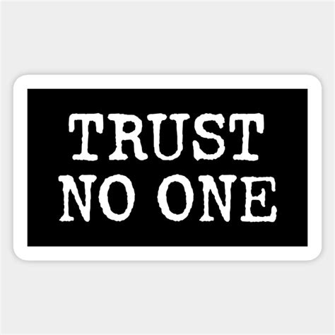 TRUST NO ONE - Xfiles - Sticker | TeePublic