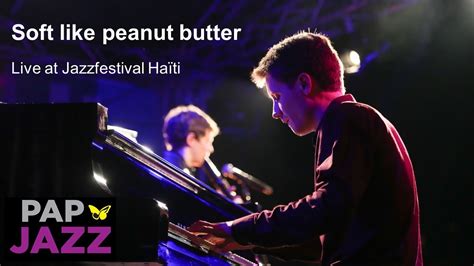 Jakob Manz Hannes Stollsteimer Soft Like Peanut Butter Papjazz