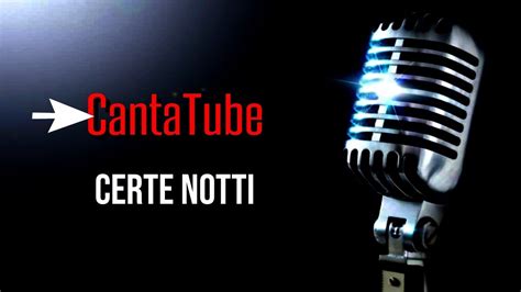 CantaTube CERTE NOTTI Karaoke YouTube