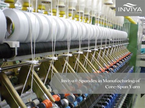 Inviya® Spandex In Manufacturing Of Core Spun Yarn