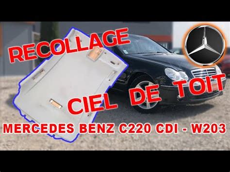 Demonter Et Recoller Le Ciel De Toit Mercedes C Cdi W Phase