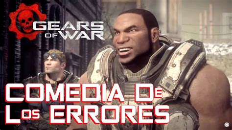 Acto V Desesperación Comedia De Los Errores Gears Of War Ultimate