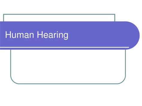 Ppt Human Hearing Powerpoint Presentation Free Download Id 6841888