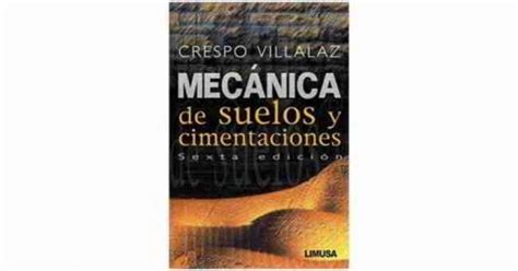 Mecánica de Suelos y Cimentaciones Crespo Villalaz Solucionario