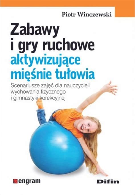 Zabawy I Gry Ruchowe Aktywizuj Ce Mi Nie Tu Owia