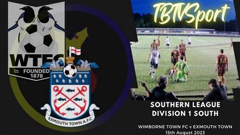 Highlights Wimborne Town V Exmouth Town Southern League Div Sth