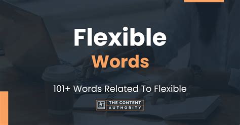 Flexible Words 101 Words Related To Flexible