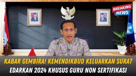 KABAR GEMBIRA KEMENDIKBUD KELUARKAN SURAT EDARKAN 2024 KHUSUS GURU NON