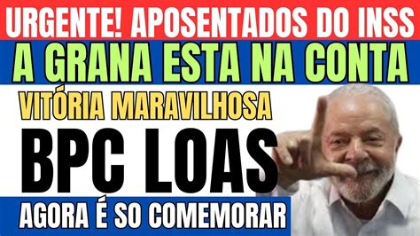 Finalmente Vit Ria Maravilhosa Do Bpc Loas Aposentados Do Inss A