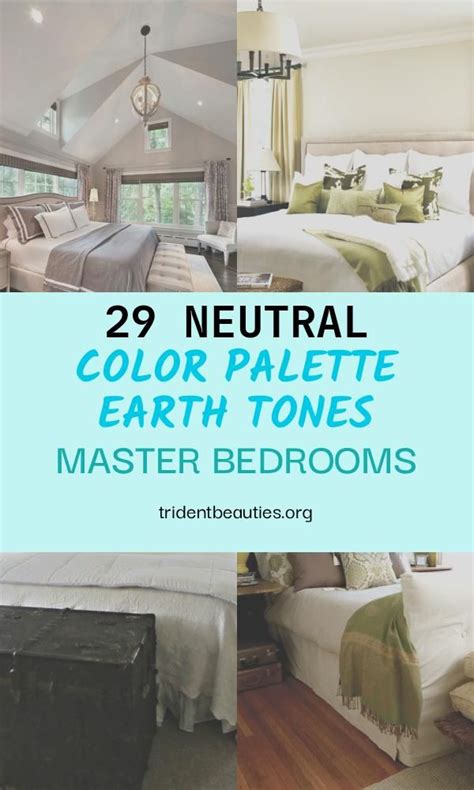 29 Neutral Color Palette Earth Tones Master Bedrooms Neutral Colors