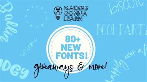 80+ NEW FONTS! GIVEAWAYS & MORE! - Makers Gonna Learn