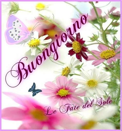 Pin Di Patrizia Sartori Su Buongiorno Buongiorno Auguri Di