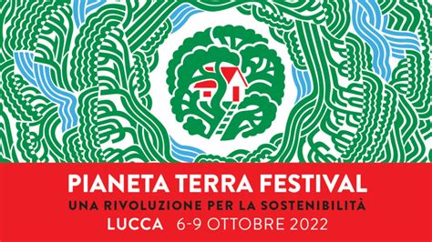 Una rivoluzione per la sostenibilità a Lucca il Pianeta Terra Festival