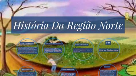 Histórias Da Região Norte - História Da Região Norte by gianluca gian on Prezi
