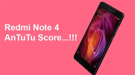 Redmi Note 4 AnTuTu Score Explained Phones Specs