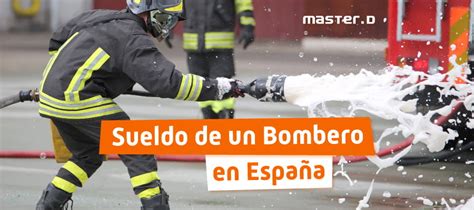 Cuál es el salario de un bombero CASADETALLES