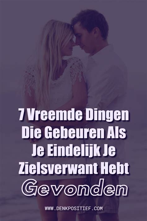 7 Vreemde Dingen Die Gebeuren Als Je Eindelijk Je Zielsverwant Hebt