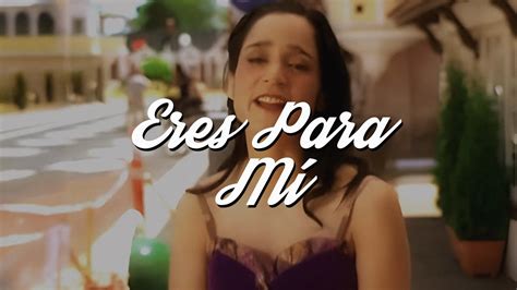 Julieta Venegas Eres Para M Letra Youtube