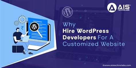 Why Hire Wordpress Developers For A Customized Website