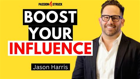 Jason Harris On How To Boost Your Persuasion Skills