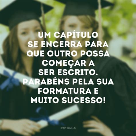 Frases Para Formandos Que Mostram O Seu Orgulho Por Essa Conquista