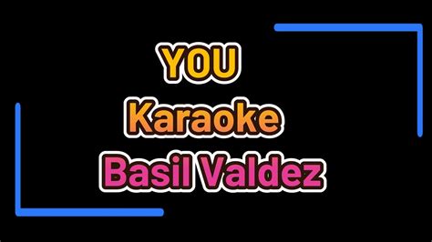 You Karaoke Basil Valdez Youtube