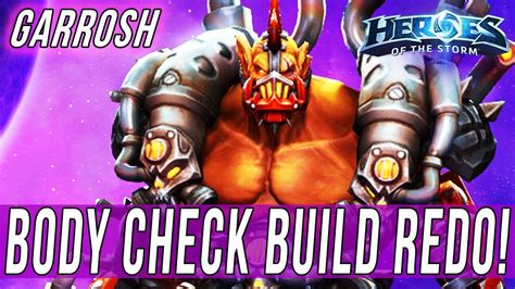 Garrosh Body Check Build Redo Solo Queue Silliness [heroes Of The Storm] Youtube