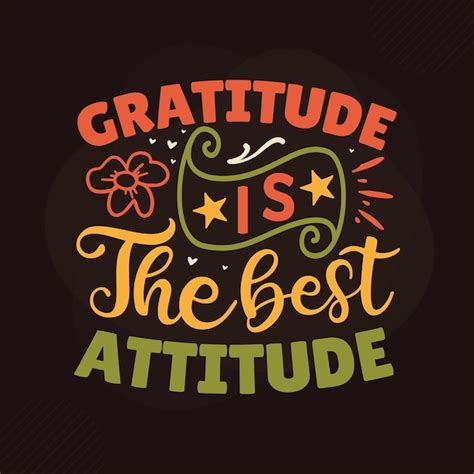 Premium Vector Gratitude Is The Best Attitude Gratitude Quotes Design