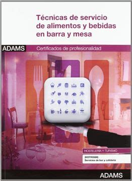 Libro Tecnicas De Servicio De Alimentos Y Bebidas En Barra Y Mesa De