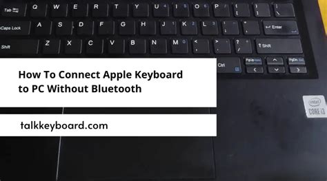 How To Connect Apple Keyboard To PC Without Bluetooth Talkkeyboard