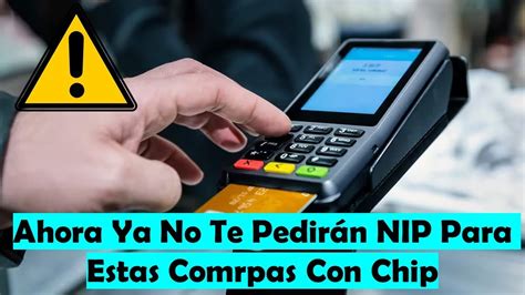 Éstas Son Todas Las Compras Donde Ya No Pedirán Ingresar El NIP De La