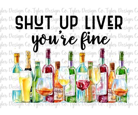 Shut Up Liver Youre Fine Sublimation Digital Design Instant Download