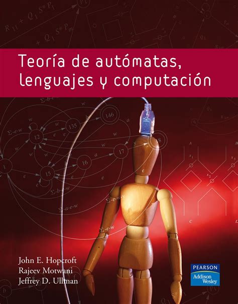 TEORÍA DE AUTÓMATAS LENGUAJES Y COMPUTACIÓN by John E Hopcroft