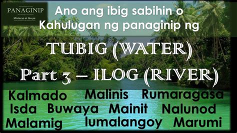 Kahulugan Ng Panaginip Na Tubig Water Part 3 Ilog River Ibig