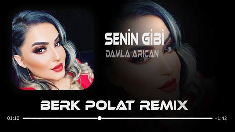 Damla Arıcan Senin Gibi Berk Polat Remix yusuftomakin YouTube