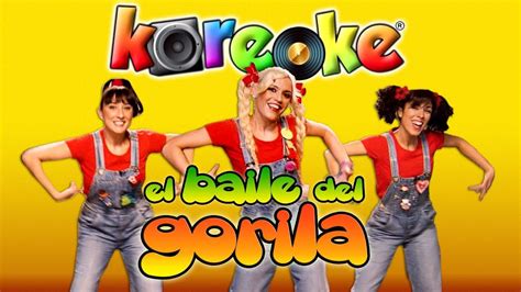 KOREOKE CantaJuego EL BAILE DEL GORILA Karaoke Coreografía