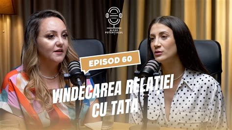 Vindecarea Rela Iei Cu Tata Episod Youtube