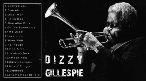 The Very Best Dizzy Gillespie Full Album 2022 Youtube