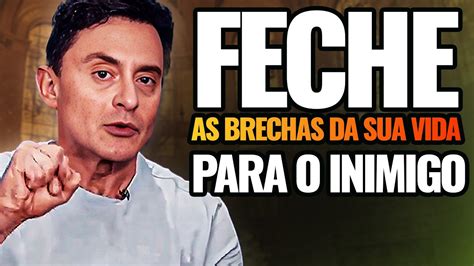 Feche As Brechas Da Sua Vida Para O Inimigo Youtube