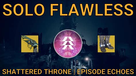 Solo Flawless Shattered Throne On Prismatic Hunter Episode Echoes