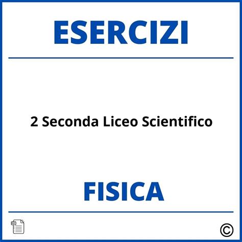 Esercizi Svolti Fisica Liceo Scientifico