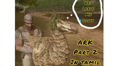 Ark Survival Evolved Part 2 In Tamil Full Gameplay There Is One Small Dino Tame In This Video