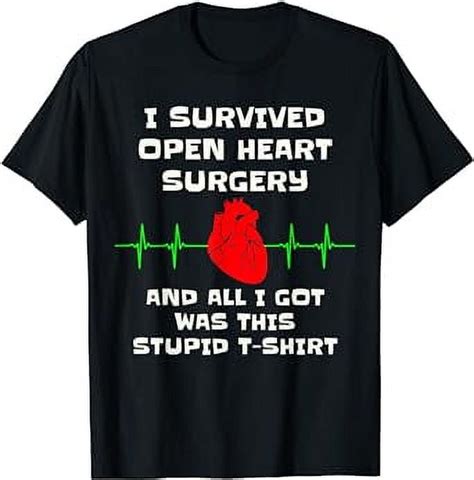 I Survived Open Heart Surgery Bypass Survivor Funny Joke T Shirt