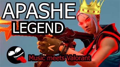 LEGEND APASHE Valorant Meets Music YouTube