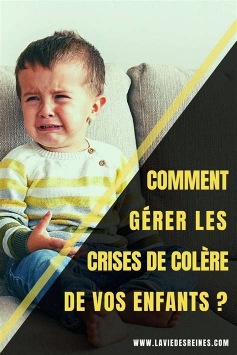 Comment G Rer Les Crises De Col Re De Vos Enfants