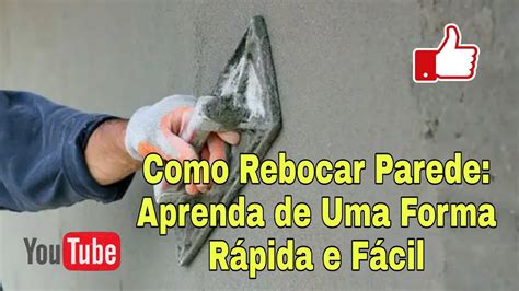 Como Rebocar Parede De Uma Forma R Pida E F Cil Diy Youtube