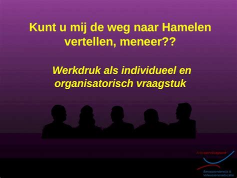 Ppt Kunt U Mij De Weg Naar Hamelen Vertellen Meneer Werkdruk Als