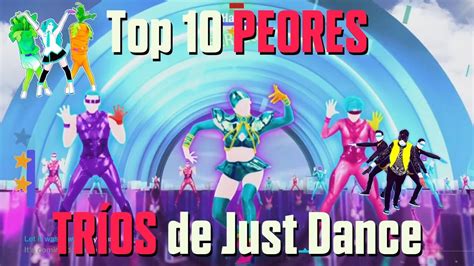 Just Dance Top 10 Peores Tríos De Toda La Saga Youtube