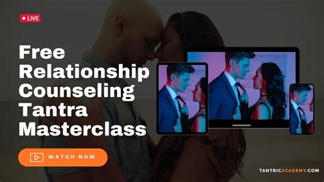 Relationship Counseling Alternative Free Tantra Masterclass